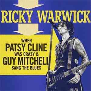 Ricky Warwick - When Patsy Cline Was Crazy (And Guy Mitchell Sang The Blues ...