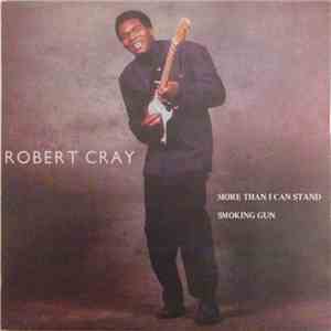 Robert Cray - More Than I Can Stand