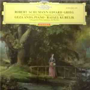Robert Schumann / Edvard Grieg - Geza Anda - Rafael Kubelik, Orquesta Filar ...