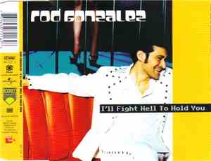 Rod Gonzalez - I'll Fight Hell To Hold You