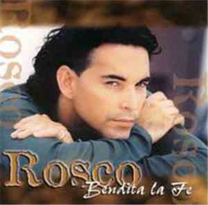 Rosco - Bendita la Fe