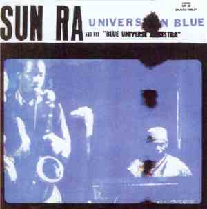 Sun Ra And His Blue Universe Arkestra - Universe In Blue