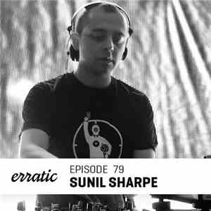 Sunil Sharpe - Erratic Podcast 79