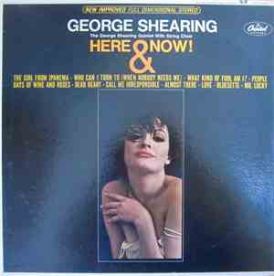 The George Shearing Quintet With String Choir - Here & Now!