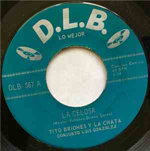 Tito Briones ,Y La Chata, Luis Gonzalez - Le Celosa / El Curandero