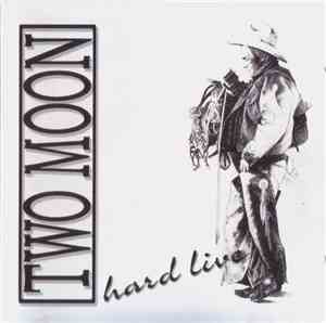 Two Moon - Hard Live