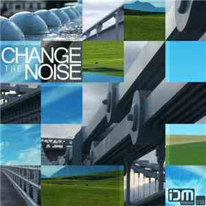 Various - Change The Noise
