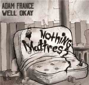 Adam! France, Well Okay - Nothing Mattress
