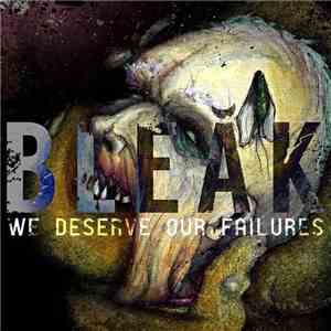 Bleak  - We Deserve Our Failures