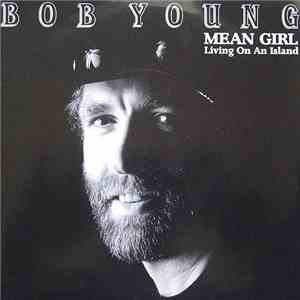 Bob Young - Mean Girl / Living On An Island