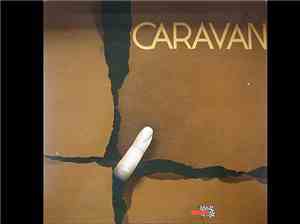 Caravan - If I Could Do It All Over Again, I'd Do It All Over You