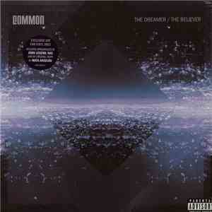 Common - The Dreamer / The Believer