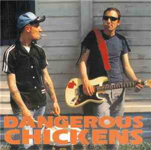 Dangerous Chickens - Dangerous Chickens