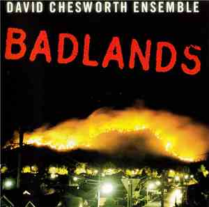 David Chesworth Ensemble - Badlands