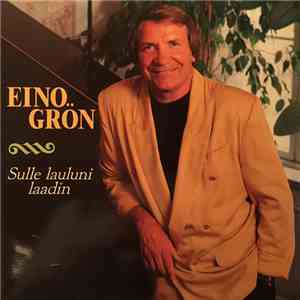 Eino Grön - Sulle Lauluni Laadin
