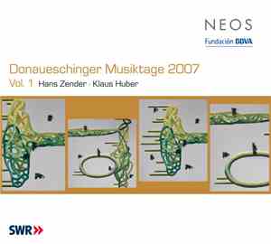 Hans Zender, Klaus Huber - Donaueschinger Musiktage 2007, Vol. 1