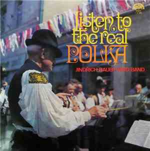 Jindřich Bauer Wind Band - Listen To The Real Polka