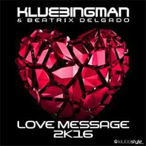 Klubbingman & Beatrix Delgado -  Love Message 2K16