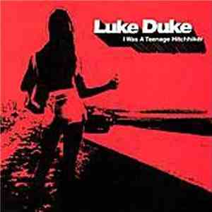 Luke Duke  - I Was A Teenage Hitchhiker