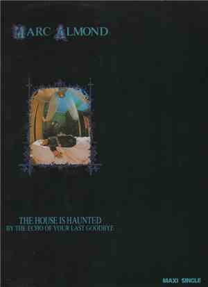 Marc Almond - The House Is Haunted By The Echo Of Your Last Goodbye