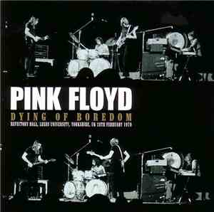Pink Floyd - Dying Of Boredom