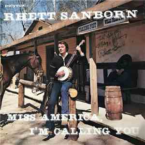 Rhett Sanborn - Miss America I'm Calling You