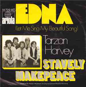 Stavely Makepeace - Edna (Let Me Sing My Beautiful Song)