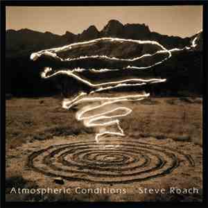 Steve Roach - Atmospheric Conditions