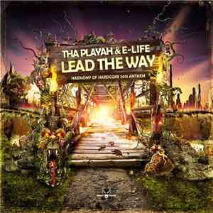 Tha Playah & E-Life - Lead The Way (Harmony Of Hardcore 2013 Anthem)