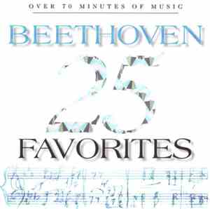 Various - 25 Beethoven Favorites - Over 70 Minutes Of Music