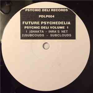Various - Future Psychedelia (Psychic Deli Volume 1)