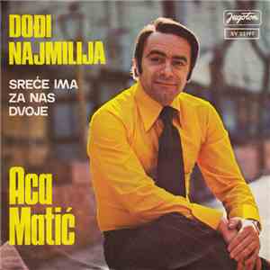 Aca Matić - Dođi Najmilija