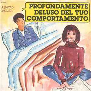 Alberto Baldan - Profondamente Deluso Dal Tuo Comportamento