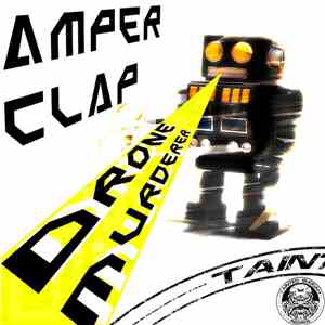 Amper Clap - Drone Murderer
