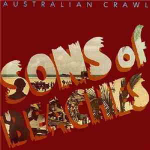 Australian Crawl - Sons Of Beaches