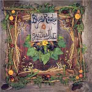 Blue Rodeo - Greatest Hits Vol. 1