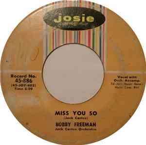 Bobby Freeman - Miss You So / Baby What Would You Do