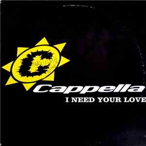 Cappella - I Need Your Love