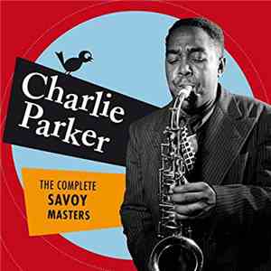 Charlie Parker - The Complete Savoy Masters