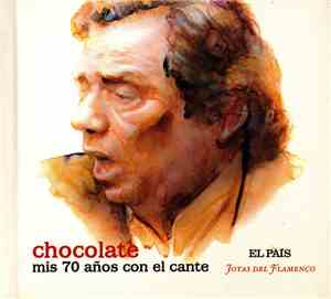 Chocolate - Mis 70 Años Con El Cante