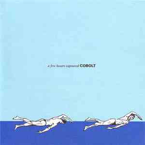 Cobolt - A Few Hours Captured