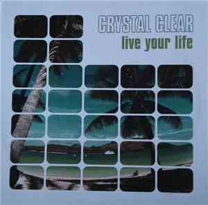 Crystal Clear - Live Your Life