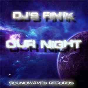 Dj's Fin'ik - Our Night