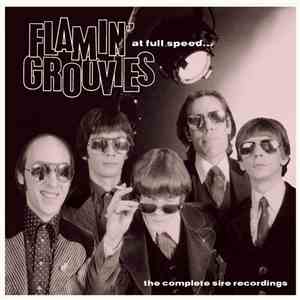 Flamin' Groovies - At Full Speed... The Complete Sire Recordings
