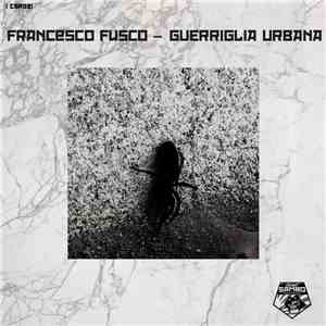 Francesco Fusco - Guerriglia Urbana