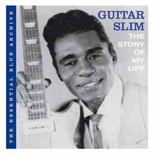 Guitar Slim - The Story Of My Life