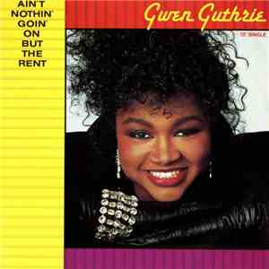 Gwen Guthrie - Ain't Nothin' Goin' On But The Rent
