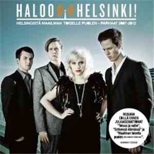Haloo Helsinki! - Helsingistä Maailman Toiselle Puolen - Parhat 2007-2012