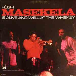Hugh Masekela - Is Alive And Well At The Whiskey