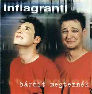 Inflagranti  - Bármit Megtennék